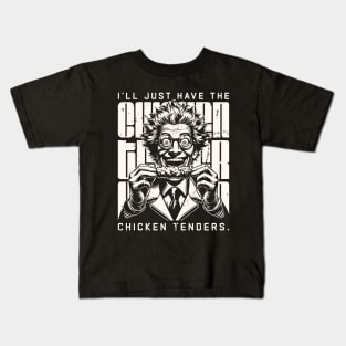 I'll just have the chicken tenders Kids T-Shirt